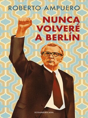 cover image of Nunca volveré a berlín
